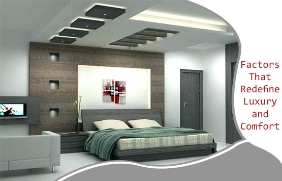 Factors That Redefine Luxury and Comfort