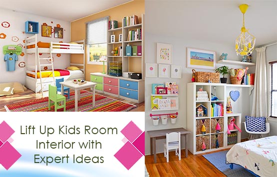 Lift Up Kids Room Interior with Expert Ideas