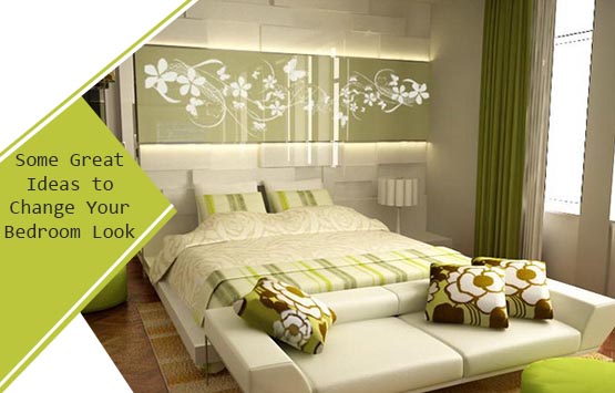 Some Great Ideas to Change Your Bedroom Look