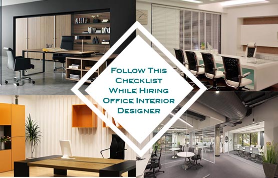 Follow This Checklist While Hiring Office Interior Designer