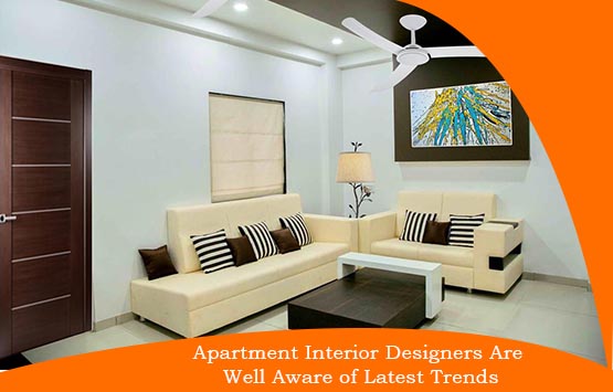 Apartment Interior Designers Are Well Aware of Latest Trends