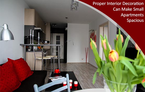 Proper Interior Decoration Can Make Small Apartments Spacious