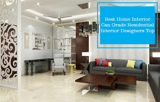 Best Home Interior Can Grade Residential Interior Designers Top