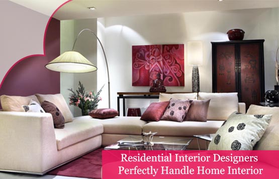 Residential Interior Designers Perfectly Handle Home Interior