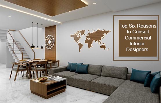 Top Six Reasons to Consult Commercial Interior Designers