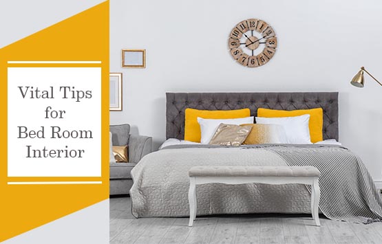 Vital Tips for Bed Room Interior