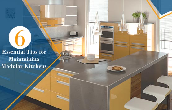 6 Essential Tips for Maintaining Modular Kitchens