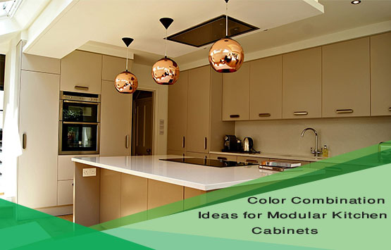 Color Combination Ideas for Modular Kitchen Cabinets