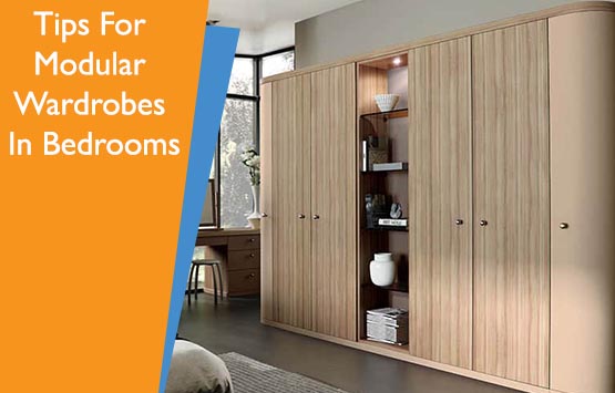 Tips For Modular Wardrobes In Bedrooms