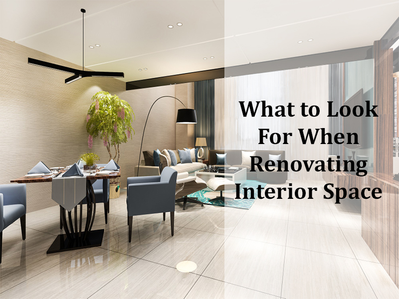 What to Look For When Renovating Interior Space